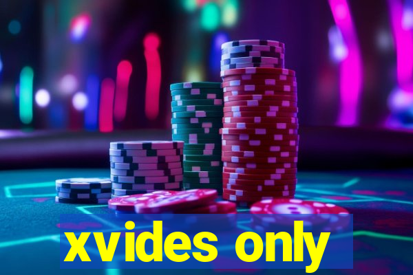 xvides only